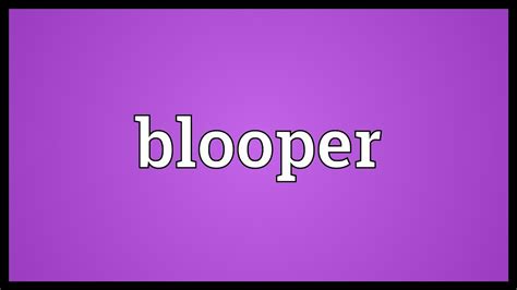 bloopers synonyms|BLOOPER Synonyms: 21 Synonyms & Antonyms for BLOOPER.